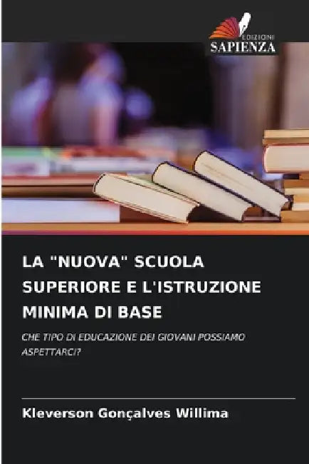 La "Nuova" Scuola Superiore E l'Istruzione Minima Di Base by Kleverson Gonçalves Willima