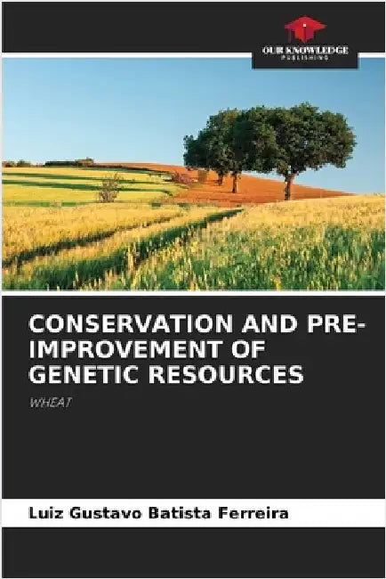 Conservation and Pre-Improvement of Genetic Resources by Luiz Gustavo Batista Ferreira