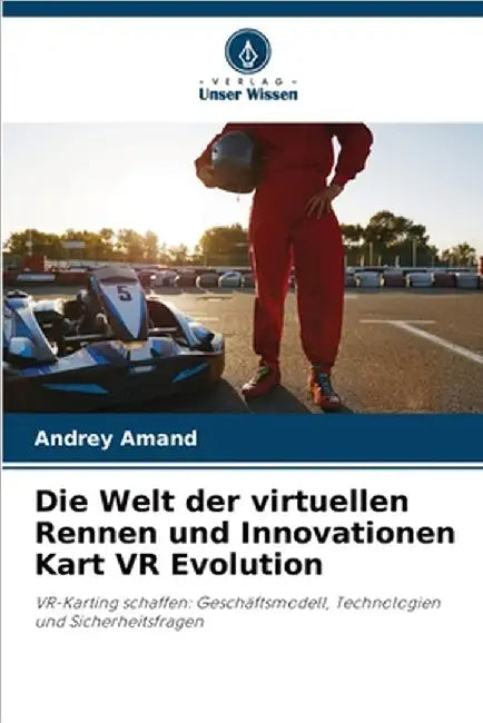 Die Welt der virtuellen Rennen und Innovationen Kart VR Evolution by Andrey Amand