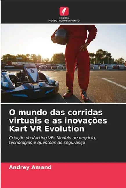 O mundo das corridas virtuais e as inovações Kart VR Evolution by Amand, Andrey