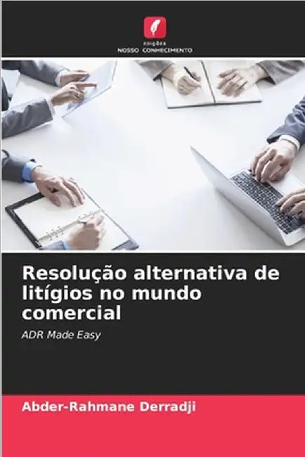 Resolução alternativa de litígios no mundo comercial by Abder-Rahmane Derradji