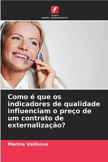 Como é que os indicadores de qualidade influenciam o preço de um contrato de externalização? by Marina Velikova