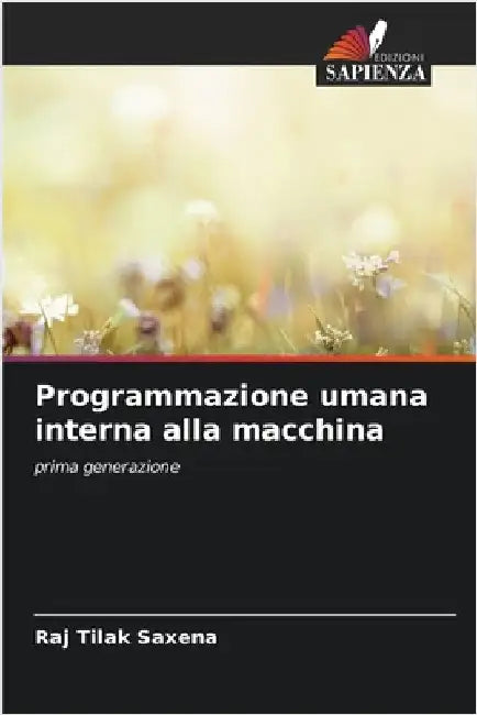 Programmazione umana interna alla macchina by Raj Tilak Saxena