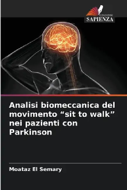 Analisi biomeccanica del movimento "sit to walk" nei pazienti con Parkinson by Moataz El Semary