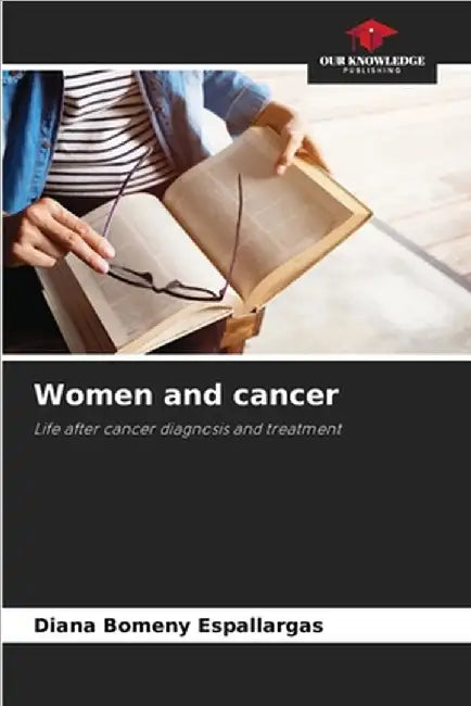 Women and cancer by Diana Bomeny Espallargas