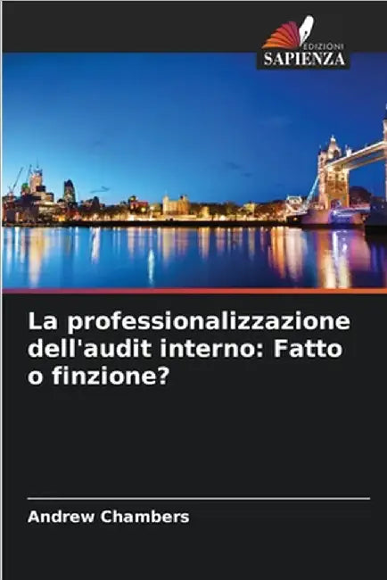 La professionalizzazione dell'audit interno: Fatto o finzione? by Chambers, Andrew