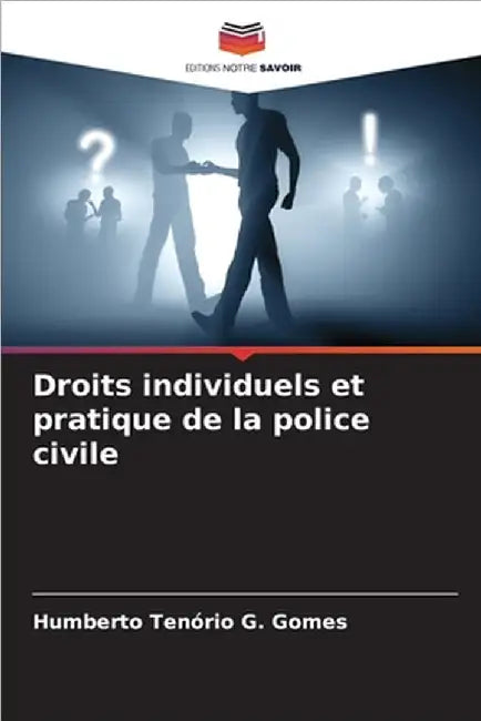 Droits individuels et pratique de la police civile by Humberto Tenório G. Gomes