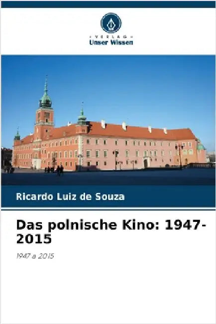 Das polnische Kino: 1947-2015 by Souza, Ricardo Luiz De