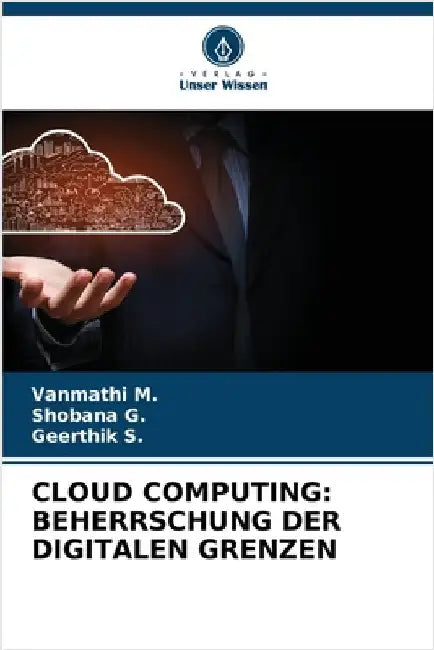 Cloud Computing: Beherrschung Der Digitalen Grenzen by M, Vanmathi