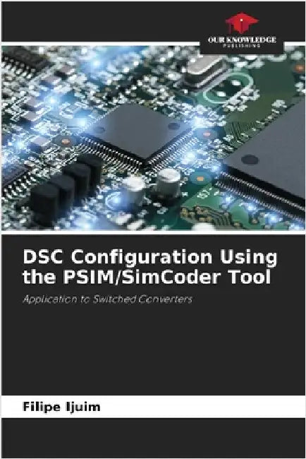 DSC Configuration Using the PSIM/SimCoder Tool by Filipe Ijuim