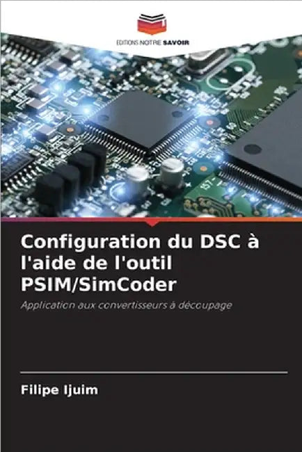 Configuration du DSC à l'aide de l'outil PSIM/SimCoder by Ijuim, Filipe