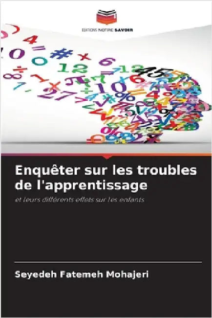 Enquêter sur les troubles de l'apprentissage by Mohajeri, Seyedeh Fatemeh