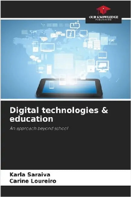 Digital technologies & education by Saraiva, Karla