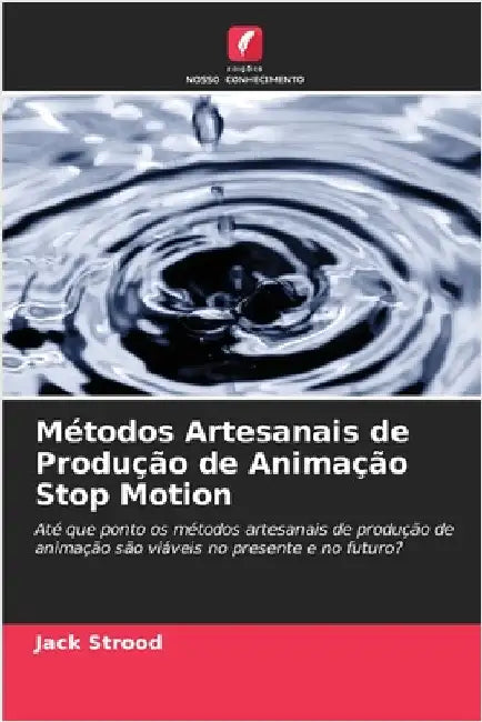 Métodos Artesanais de Produção de Animação Stop Motion by Strood, Jack