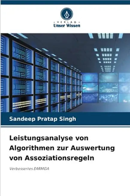 Leistungsanalyse von Algorithmen zur Auswertung von Assoziationsregeln by Singh, Sandeep Pratap