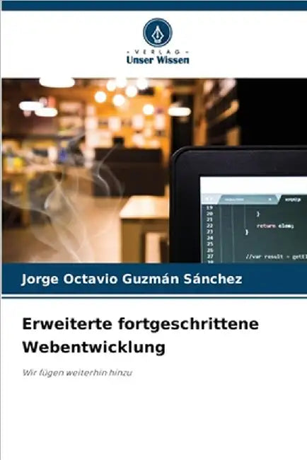 Erweiterte fortgeschrittene Webentwicklung by Jorge Octavio Guzmán Sánchez