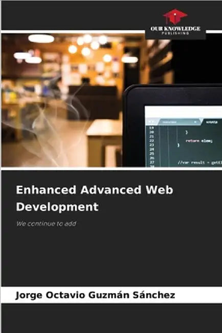 Enhanced Advanced Web Development by Guzmán Sánchez, Jorge Octavio