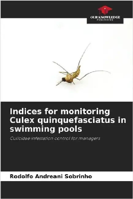 Indices for monitoring Culex quinquefasciatus in swimming pools by Andreani Sobrinho, Rodolfo