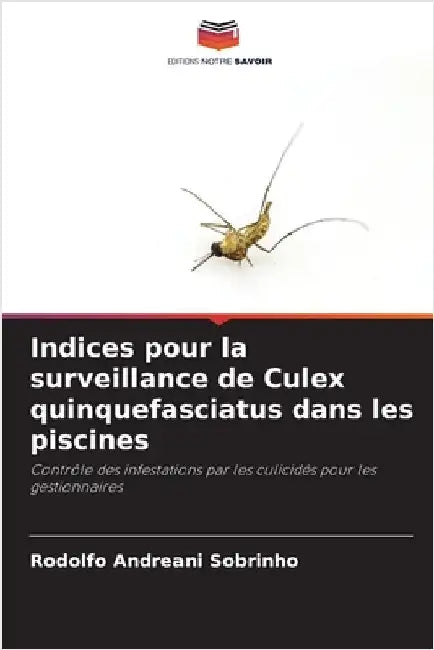 Indices pour la surveillance de Culex quinquefasciatus dans les piscines by Andreani Sobrinho, Rodolfo