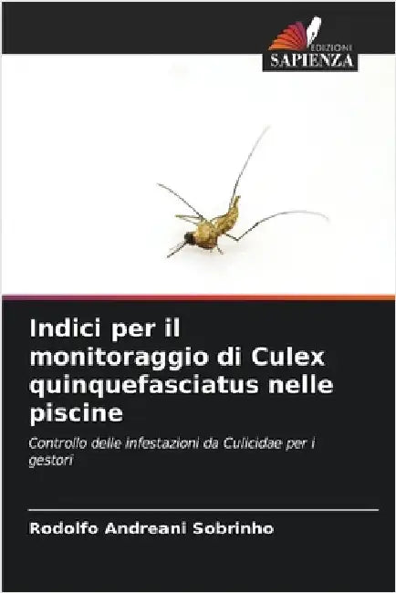 Indici per il monitoraggio di Culex quinquefasciatus nelle piscine by Rodolfo Andreani Sobrinho