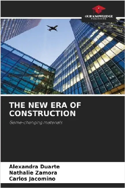 The New Era of Construction by Alexandra Duarte