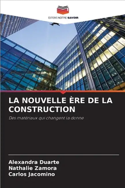 La Nouvelle Ère de la Construction by Alexandra Duarte