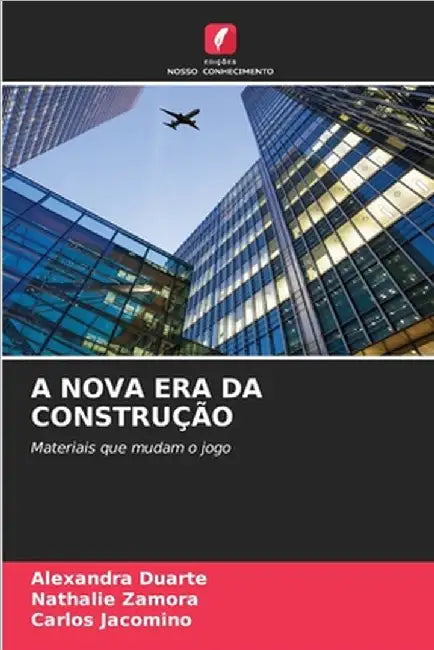 A Nova Era Da Construção by Duarte, Alexandra