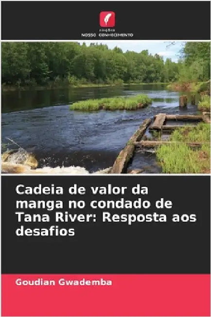 Cadeia de valor da manga no condado de Tana River: Resposta aos desafios by Goudian Gwademba