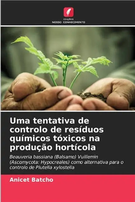 Uma tentativa de controlo de resíduos químicos tóxicos na produção hortícola by Anicet Batcho