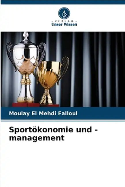 Sportökonomie und -management by Moulay El Mehdi Falloul