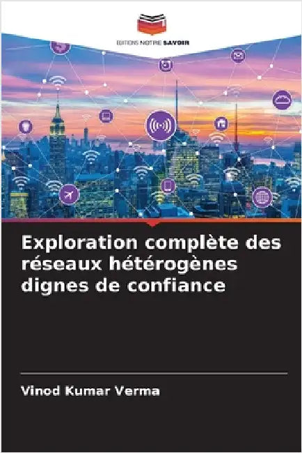 Exploration complète des réseaux hétérogènes dignes de confiance by Vinod Kumar Verma