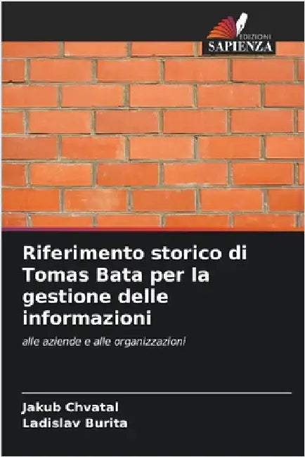 Riferimento storico di Tomas Bata per la gestione delle informazioni by Chvatal, Jakub