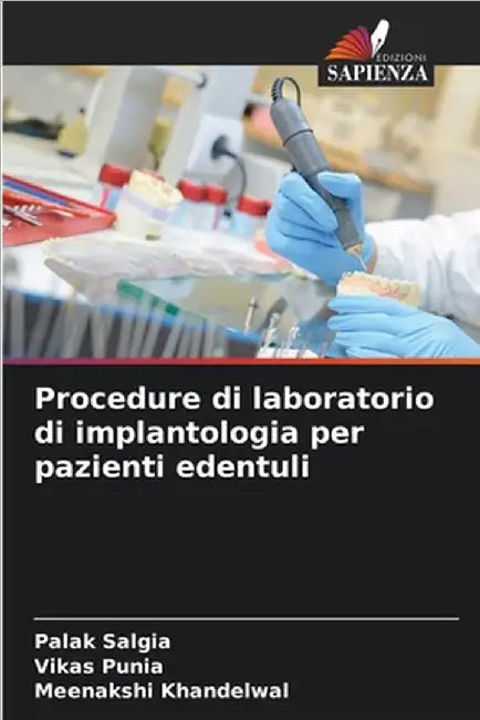 Procedure di laboratorio di implantologia per pazienti edentuli by Palak Salgia