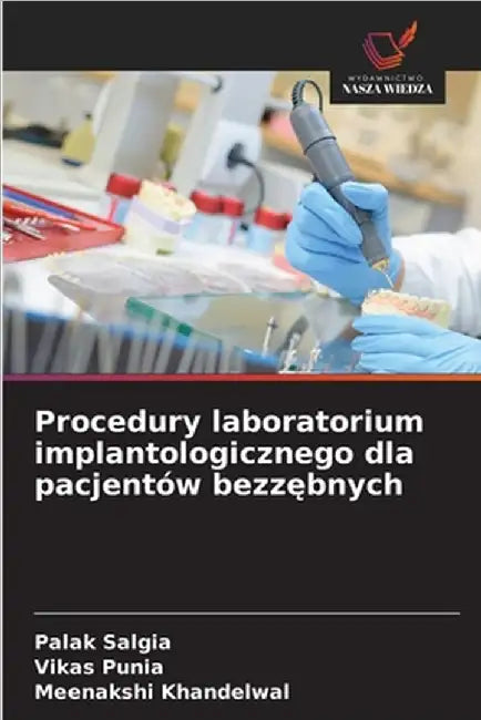 Procedury laboratorium implantologicznego dla pacjentów bezzębnych by Palak Salgia