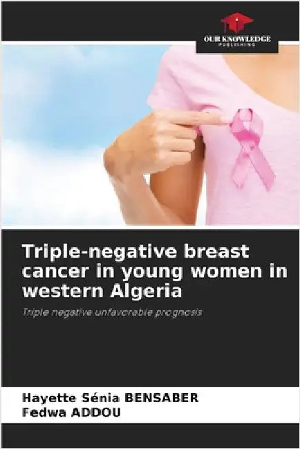 Triple-negative breast cancer in young women in western Algeria by Hayette Sénia Bensaber
