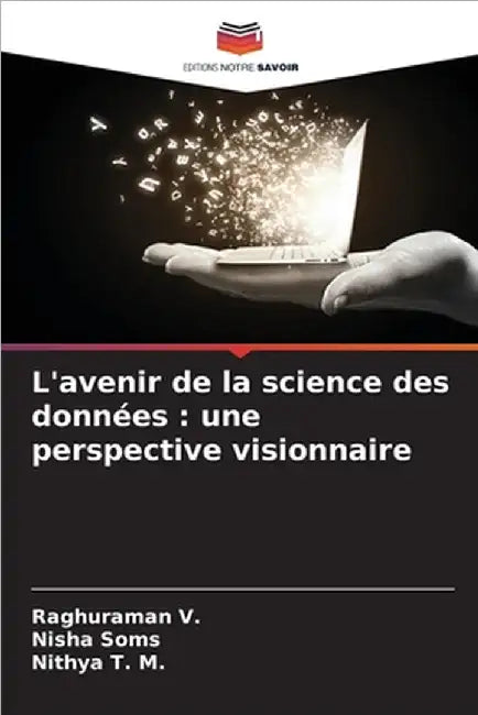 L'avenir de la science des données: une perspective visionnaire by Raghuraman V