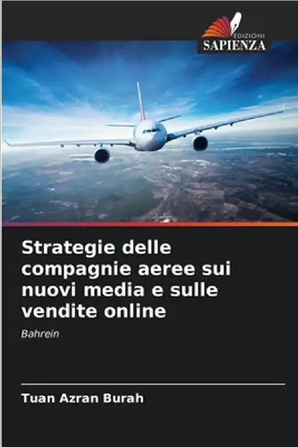 Strategie delle compagnie aeree sui nuovi media e sulle vendite online by Tuan Azran Burah