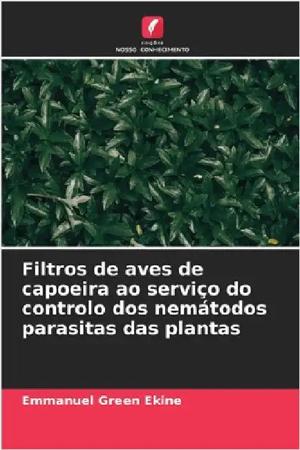 Filtros de aves de capoeira ao serviço do controlo dos nemátodos parasitas das plantas by Emmanuel Green Ekine