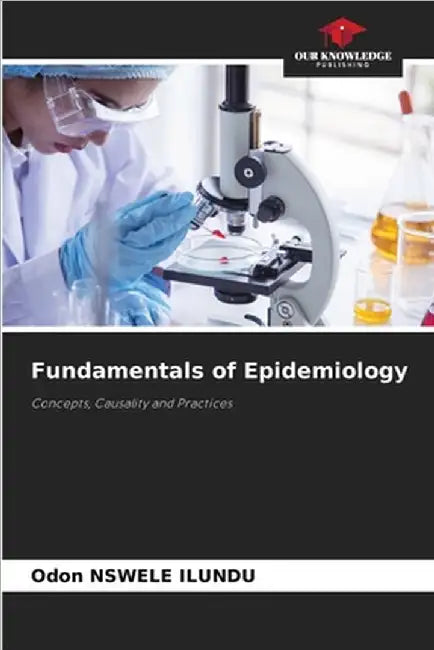 Fundamentals of Epidemiology by Nswele Ilundu, Odon