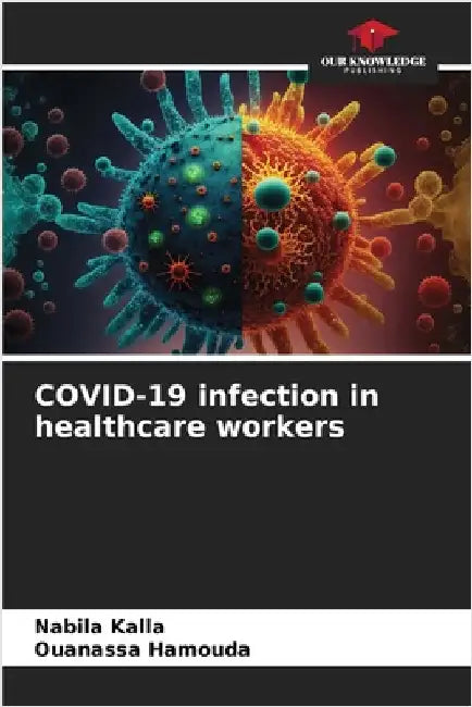 COVID-19 infection in healthcare workers by Kalla, Nabila