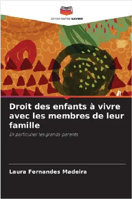 Droit des enfants à vivre avec les membres de leur famille by Laura Fernandes Madeira
