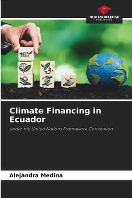 Climate Financing in Ecuador by Medina, Alejandra