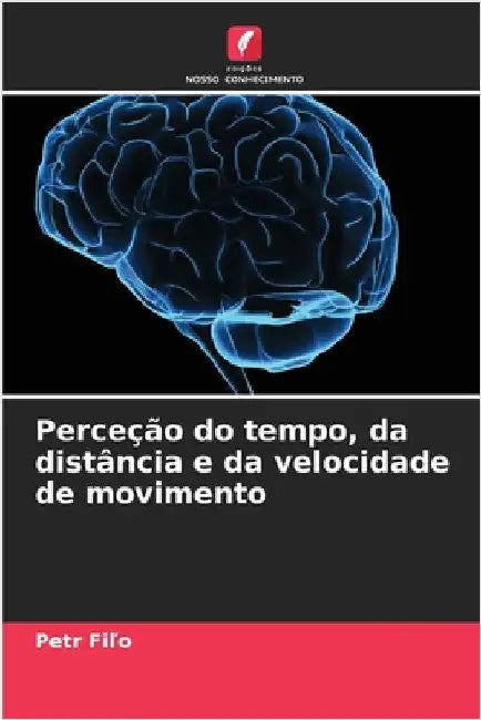 Perceção do tempo, da distância e da velocidade de movimento by Fiľo, Petr