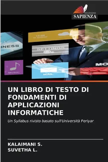 Un Libro Di Testo Di Fondamenti Di Applicazioni Informatiche by S, Kalaimani