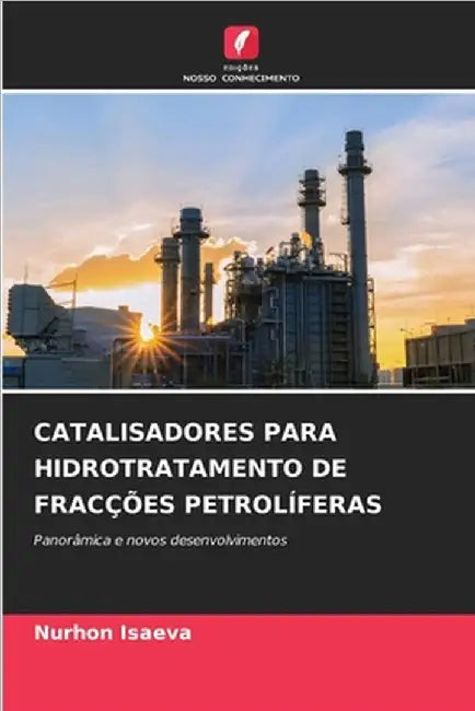 Catalisadores Para Hidrotratamento de Fracções Petrolíferas by Isaeva, Nurhon