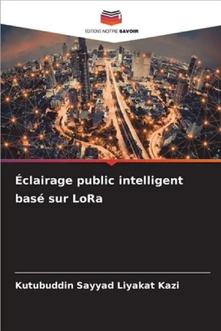 Éclairage public intelligent basé sur LoRa by Kazi, Kutubuddin Sayyad Liyakat