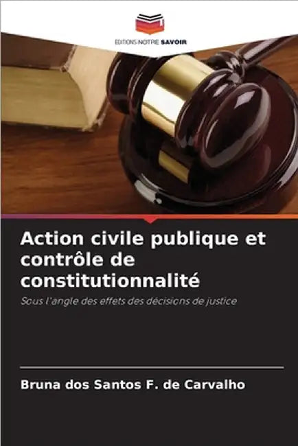 Action civile publique et contrôle de constitutionnalité by Bruna Dos Santos F. de Carvalho