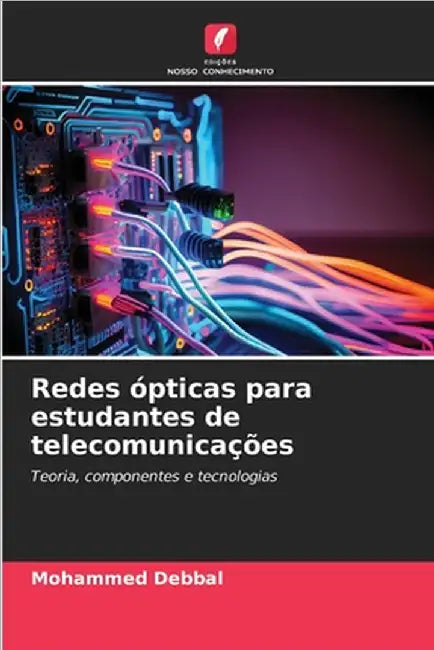 Redes ópticas para estudantes de telecomunicações by Debbal, Mohammed
