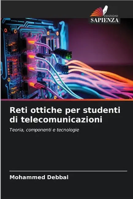 Reti ottiche per studenti di telecomunicazioni by Debbal, Mohammed