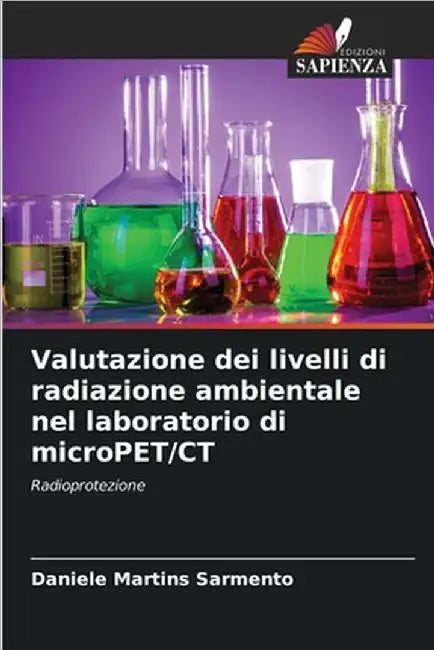 Valutazione dei livelli di radiazione ambientale nel laboratorio di microPET/CT by Daniele Martins Sarmento